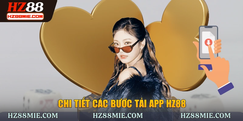 Chi tiết các bước tải app HZ88