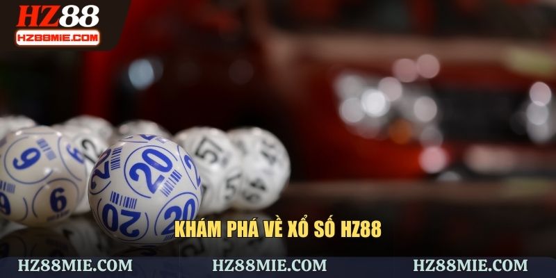 Khám phá về xổ số HZ88