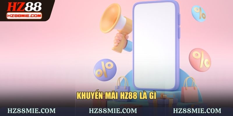 Khái niệm khuyến mãi HZ88