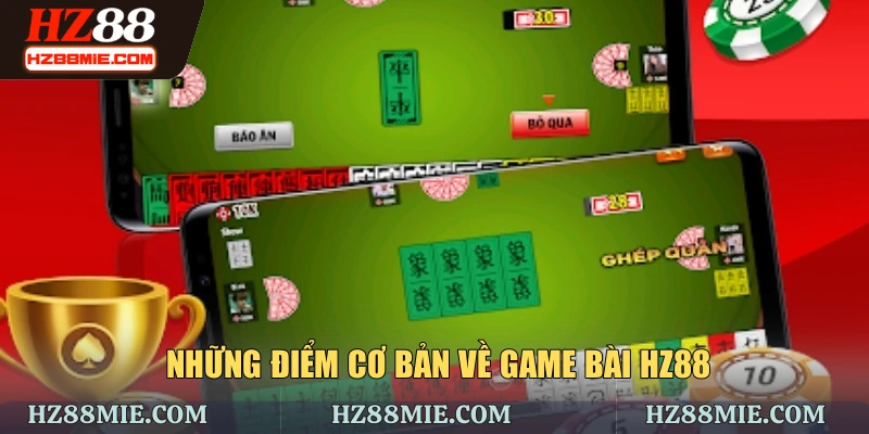 Những điểm cơ bản về game bài HZ88