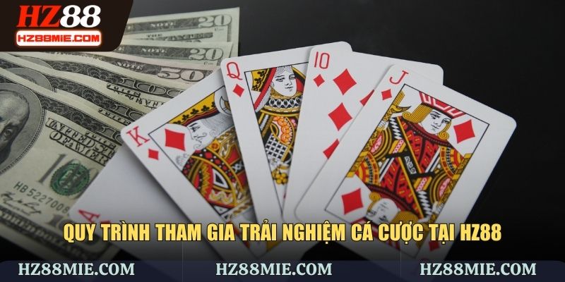 Quy trình tham gia trải nghiệm giải trí tại HZ88